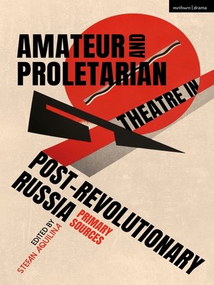 cover image of Amateur and Proletarian Theatre in Post-Revolutionary Russia